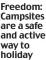  ?? ?? Freedom: Campsites are a safe and active way to holiday