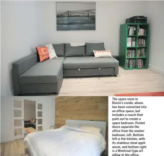  ??  ?? The spare room in Boivin’s condo, above, has been converted into an office space, but includes a couch that pulls out to create a spare bedroom. Pocket doors separate the office from the master bedroom, left. Bottom left is the kitchen, with its...