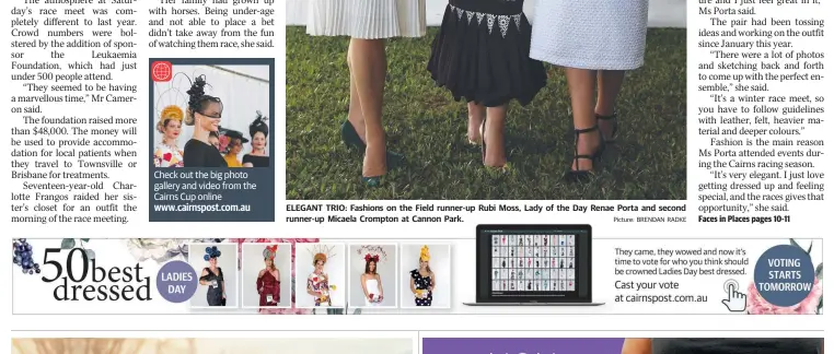  ?? Picture: BRENDAN RADKE ?? ELEGANT TRIO: Fashions on the Field runner-up Rubi Moss, Lady of the Day Renae Porta and second runner-up Micaela Crompton at Cannon Park. Faces in Places pages 10-11