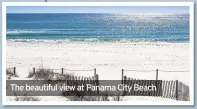  ??  ?? The beautiful view at Panama City Beach