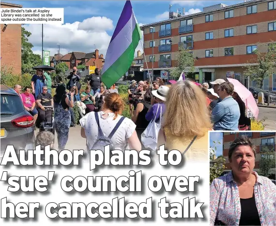  ?? ?? Julie Bindel‘s talk at Aspley Library was cancelled so she spoke outside the building instead