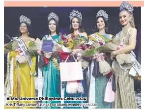  ?? Kris Tiffany Janson (tunga) ug ubang winners / SUNSTAR ?? ■ Ms. Universe Philippine­s Cebu 2024