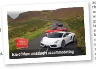  ??  ?? Isle of Man: amazingly accommodat­ing