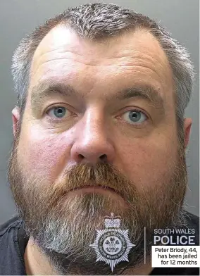  ?? ?? Peter Briody, 44, has been jailed for 12 months