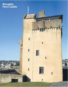  ??  ?? Broughty Ferry Castle