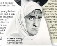  ?? ?? FUNNy Young Bernard, and in Carry on Spying