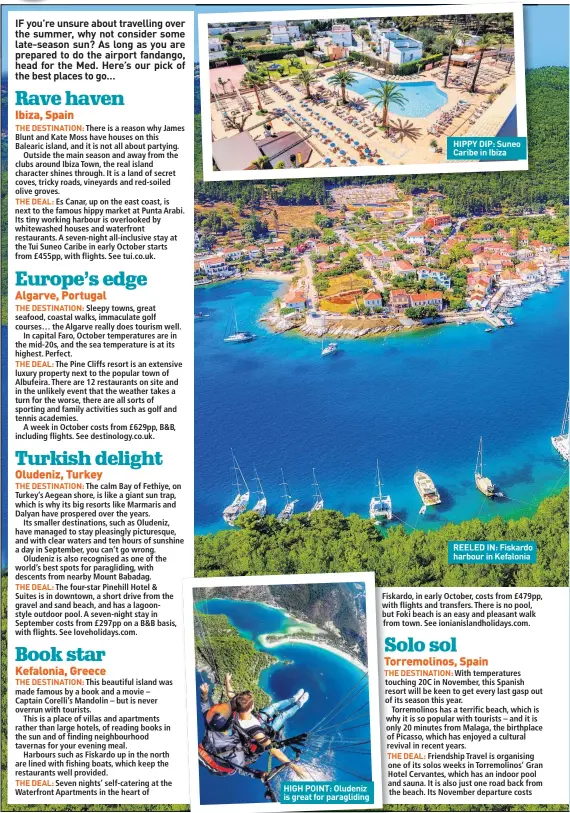  ??  ?? HIGH POINT: Oludeniz is great for paraglidin­g
HIPPY DIP: Suneo Caribe in Ibiza
REELED IN: Fiskardo harbour in Kefalonia