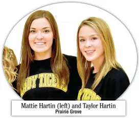  ?? PHOTO COURTESY OF SHELLEY WILLIAMS ?? Twin sisters Mattie (left) and Taylor Hartin graduated from Prairie Grove High School in May. Three-year starters on the girls basketball team, each has been named female Athlete of the Year for 2016 at Prairie Grove by the Enterprise-Leader. Mattie...