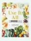  ??  ?? Recipes extracted with permission from Use it All by Alex Elliott-Howery and Jaimee Edwards, Murdoch Books, $45.