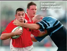  ??  ?? Exceptiona­l: former Munster star Alan Quinlan