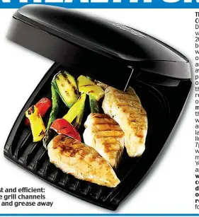  ??  ?? Fast and efficient: The grill channels fat and grease away