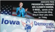  ?? ASSOCIATED PRESS ?? PRESIDENTI­AL CANDIDATE SEN. ELIZABETH WARREN, D-MASS., speaks at the Iowa Democratic Wing Ding in Clear Lake, Iowa, on Friday.