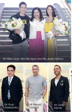  ??  ?? Mr Mike Lewis, Mrs Mia Egron and Ms Jessie Setiono Mr Rudy Walakandou Mr Renaldi Hutasoit Mr Zamri Mamat Mrs Ravelra Supit, Mrs Ann Delny and Mr Zakaria Hamzah