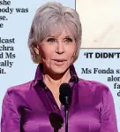  ??  ?? TALL TALE: Jane Fonda is accused of ‘embellishi­ng’ Bogside memory ‘IT DIDN’T HAPPEN’: