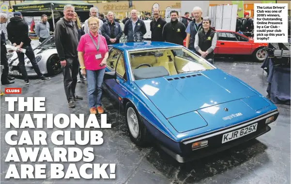  ??  ?? The Lotus Drivers’ Club was one of 2018’s winners, for Outstandin­g Online Presence by a Car Club – could your club pick up this year’s trophy?