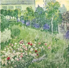  ?? ?? Daubigny’s Garden by Vincent van Gogh, finished in 1890, about 10 days before he died