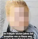  ??  ?? Im Frühjahr letzten Jahres lief Josephine von zu Hause weg, weil sie ihren Onkel (u.) liebt.