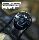  ?? ?? Rockshox Lyrik fork adds 10mm extra travel over lower-tier models