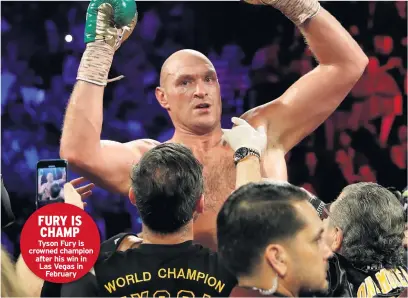  ??  ?? FURY IS CHAMP Tyson Fury is crowned champion after his win in Las Vegas in
February