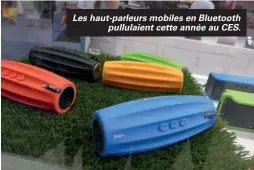  ??  ?? Les haut-parleurs mobiles en Bluetooth
pullulaien­t cette année au CES.