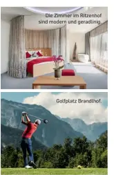  ??  ?? Die Zimmer im Ritzenhof sind modern und geradlinig.
Golfplatz Brandlhof.