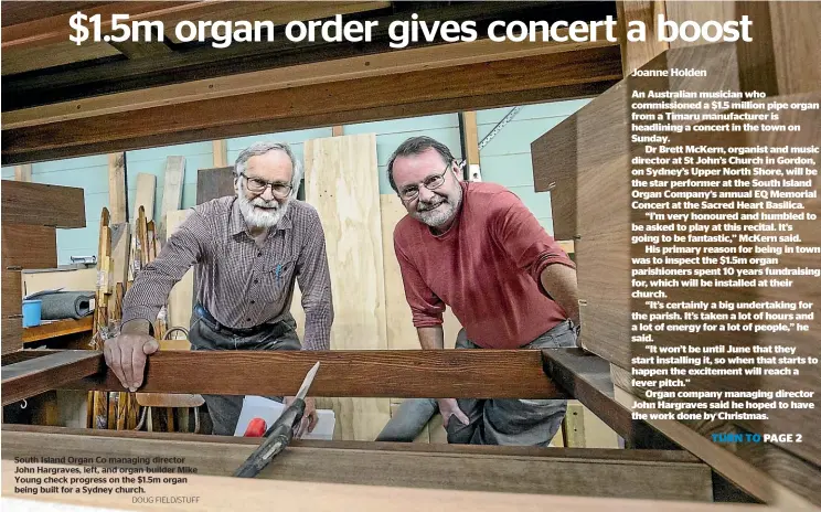  ?? DOUG FIELD/STUFF ?? South Island Organ Co managing director John Hargraves, left, and organ builder Mike Young check progress on the $1.5m organ being built for a Sydney church.