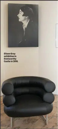  ??  ?? Eileen Gray exhibition in Enniscorth­y Castle in 2016.