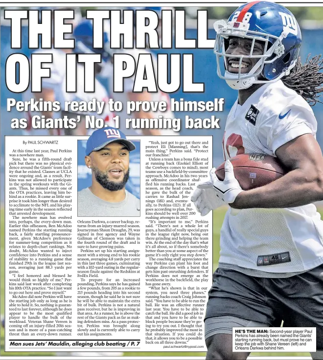  ??  ?? HE’S THE MAN: Second-year player Paul Perkins has already been named the Giants’ starting running back, but must prove he can keep the job with Shane Vereen (left) and Orleans Darkwa behind him.