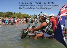  ??  ?? Clockwise, from top left: Parrtjima Festival of Light; Darwin Festival; The Darwin Lions Beer Can Regatta.