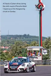  ??  ?? Al Faisal al Zubair drives during the sixth round of Porsche Mobil 1 Supercup at the Hungarorin­g circuit on Sunday