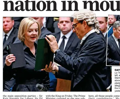  ?? ?? OATH:
Liz Truss, left, and Keir Starmer, above, pledge their allegiance to the new King yesterday