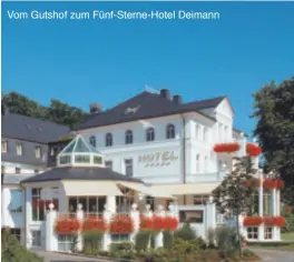  ??  ?? Vom Gutshof zum Fünf-Sterne-Hotel Deimann