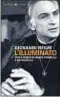  ??  ?? L’ILLUMINATO. VITA E MORTE DI MARCO PANNELLA E DEI RADICALI di Giovanni Negri, Feltrinell­i 2017, pp. 198, 16 euro, eBook 9,99 euro UNA LIBERTÀ FELICE. LA MIA VITA di Marco Pannella, Mondadori 2016, pp. 178, 19 euro, eBook 9,99 euro OLTRE CHIASSO, di...