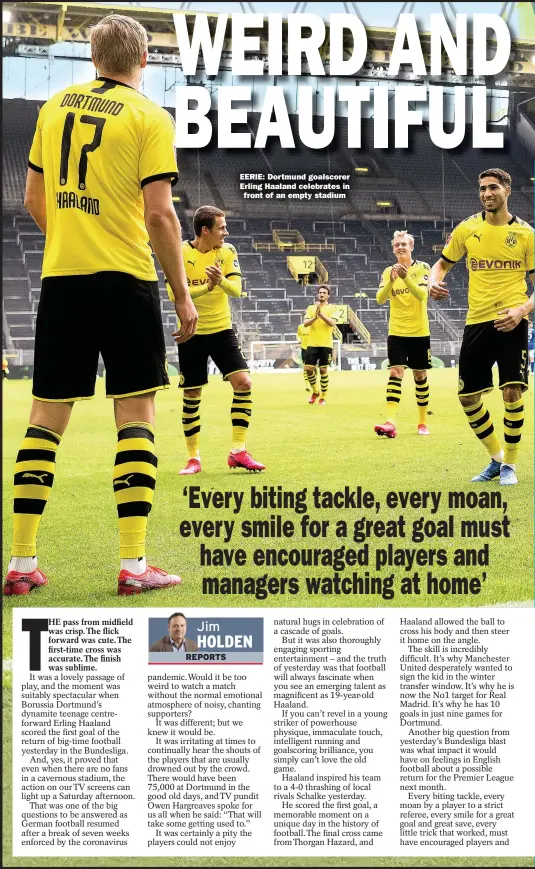  ??  ?? EERIE: Dortmund goalscorer Erling Haaland celebrates in front of an empty stadium