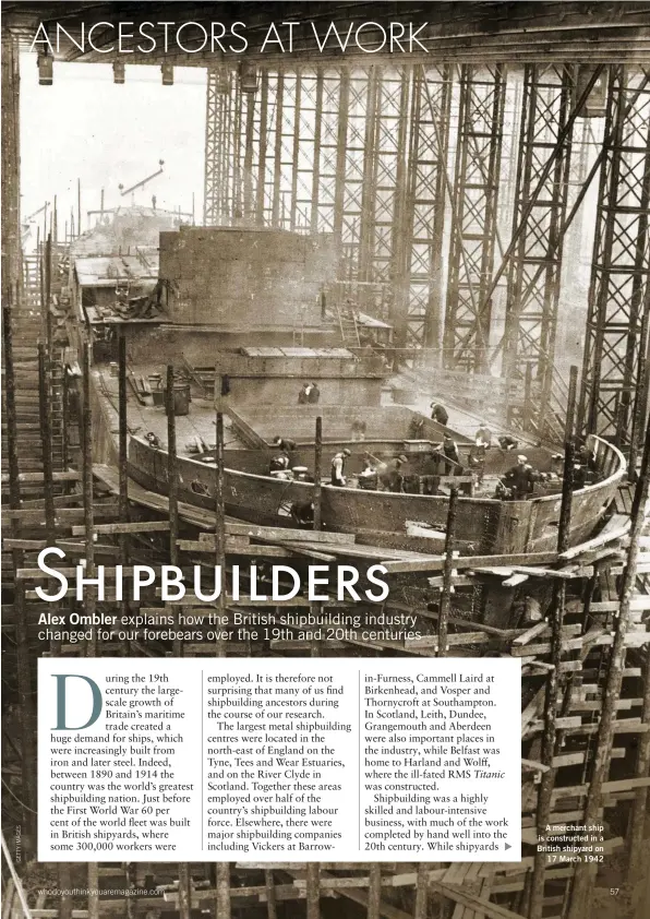  ??  ?? whodoyouth­inkyouarem­agazine.com
A merchant ship is constructe­d in a British shipyard on 17 March 1942