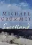  ??  ?? SWEETLAND
BY MICHAEL CRUMMEY Corsair, 318pp, £16.99