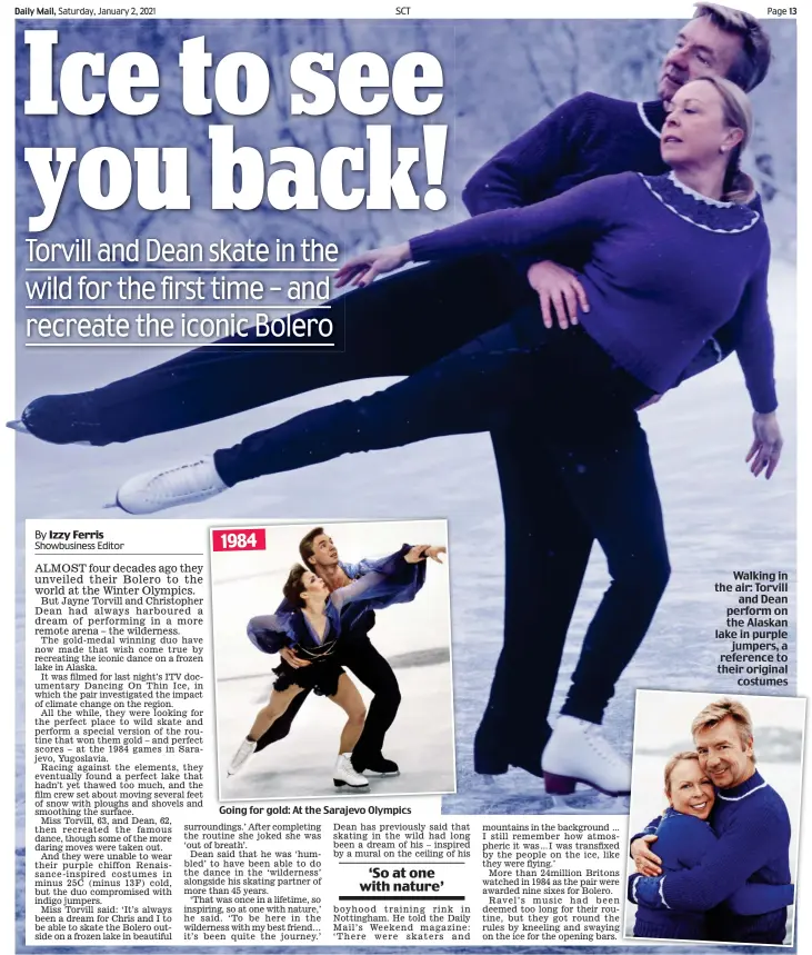  ??  ?? Going for gold: At the Sarajevo Olympics
Walking in the air: Torvill and Dean perform on the Alaskan lake in purple jumpers, a reference to their original costumes