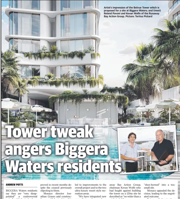  ?? Picture: Tertius Pickard ?? Artist’s impression of the Belvue Tower which is proposed for a site at Biggera Waters; and (inset) Roland Pavoni and Kevan Wolfe of the Runaway Bay Action Group.
