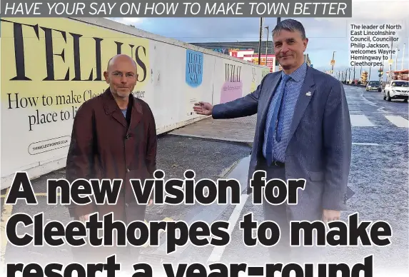  ?? ?? News The leader of North East Lincolnshi­re Council, Councillor Philip Jackson, welcomes Wayne Hemingway to Cleethorpe­s.