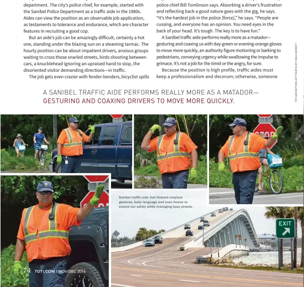  ??  ?? Sanibel traffic aide Joel Howard employs gestures, body language and even humor to ensure our safety while managing busy streets.