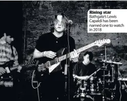  ??  ?? Rising star Bathgate’s Lewis Capaldi has been named one to watch in 2018