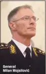  ??  ?? General
Milan Mojsilović