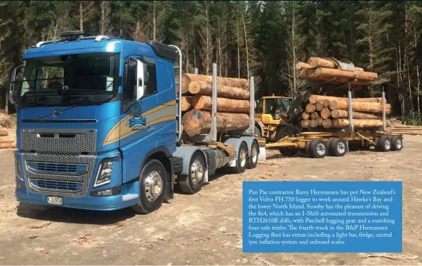  ??  ?? Pan Pac contractor Barry Hermansen has put New Zealand’s
rst Volvo FH 750 logger to work around Hawke’s Bay and the lower North Island. Scooby has the pleasure of driving the 8x4, which has an I-Shift automated transmissi­on and RTH2610B di s, with...