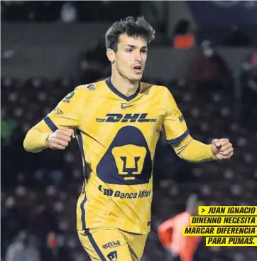  ?? FOTO JAM MEDIA ?? > JUAN IGNACIO DINENNO NECESITA MARCAR DIFERENCIA PARA PUMAS.