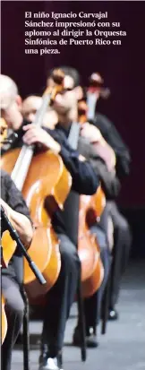  ??  ?? El niño Ignacio Carvajal Sánchez impresionó con su aplomo al dirigir la Orquesta Sinfónica de Puerto Rico en una pieza.