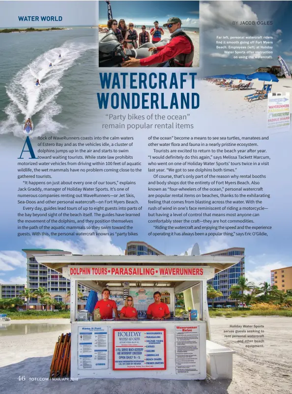  ?? JACOB OGLES ?? Far left, personal watercraft riders find it smooth going off Fort Myers Beach. Employees (left) at Holiday Water Sports offer instructio­n on using the watercraft. Holiday Water Sports serves guests seeking to rent personal watercraft and other beach...