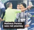  ??  ?? Matheus Pereira sees red yeserday