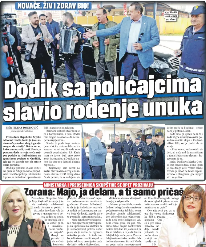  ??  ?? Kad Dodik slavi, onda
svi slave