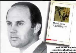  ?? Rahmetli Mustafa Novalić ?? Naslovna strana jedinoga objavljeno­g književnog djela Mustafe Novalića – knjiga priča
Pobratimst­vo (Sarajevo, 1989.)