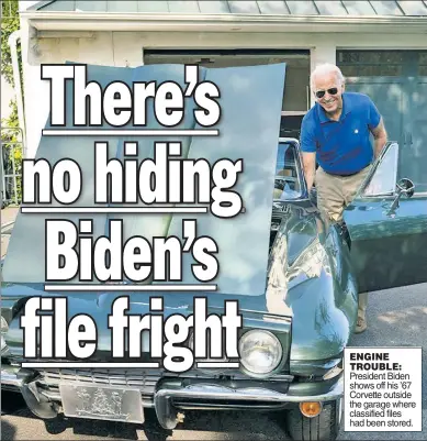  ?? ?? ENGINE TROUBLE: President Biden shows off his ’67 Corvette outside the garage where classified files had been stored.